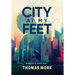 City At My Feet: Mannahatta Series Book 1