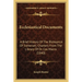 Ecclesiastical Documents: A Brief History Of The Bishoprick Of Somerset; Charters From The Library Of Dr. Cox Macro (1840)