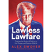 Lawless Lawfare: Tipping the Scales of Justice to Get Trump and Destroy MAGA