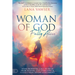 Woman of God, Fully Alive: Your Prophetic Call to Hear from Heaven, Live Fearlessly, and Fulfill Your Divine Assignment