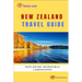 New Zealand Travel Guide: Exploring Incredible Landscapes