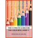 Colouring 101: The Ultimate Guide for the Colouring Addict!