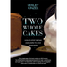 Two Whole Cakes: How to Stop Dieting and Learn to Love Your Body