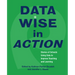 Data Wise in Action: Stories of Schools Using Data to Improve Teaching and Learning