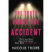 The Truth about the Accident