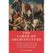 The Labor of Architecture: Creativity, Design, and the Building of a New Class Consciousness