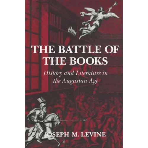 The Battle of the Books: History and Literature in the Augustan Age