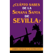 ¿Cuánto sabes de la Semana Santa de Sevilla?: ¿Sabrás contestar a las 120 preguntas sobre Hermandades, pasos, imágenes, bandas...?