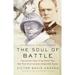 The Soul of Battle: From Ancient Times to the Present Day, How Three Great Liberators Vanquished Tyranny
