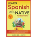 Learn Spanish Like a Native for Beginners - Level 1: Learning Spanish in Your Car Has Never Been Easier! Have Fun with Crazy Vocabulary, Daily Used Ph