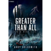 Greater Than All: A Dark Sci-Fi Epic Fantasy