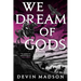 We Dream of Gods