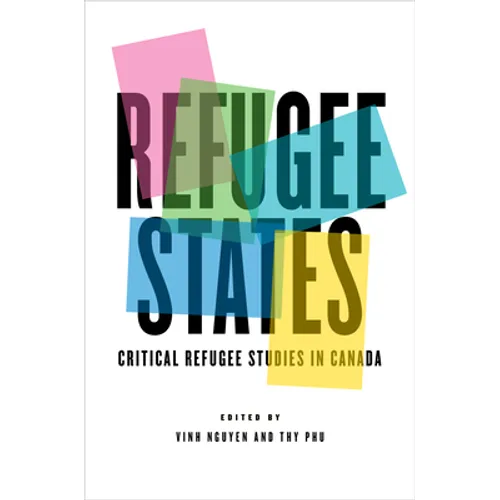 Refugee States: Critical Refugee Studies in Canada