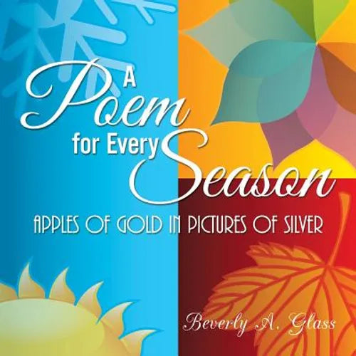 A Poem for Every Season: Apples of Gold in Pictures of Silver