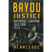 Bayou Justice: Southeast Louisiana Cold Case Files