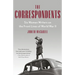 The Correspondents: Six Women Writers on the Front Lines of World War II