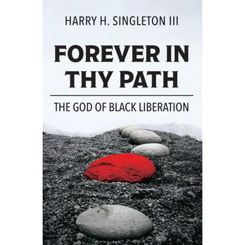 Forever in Thy Path: The God of Black Liberation