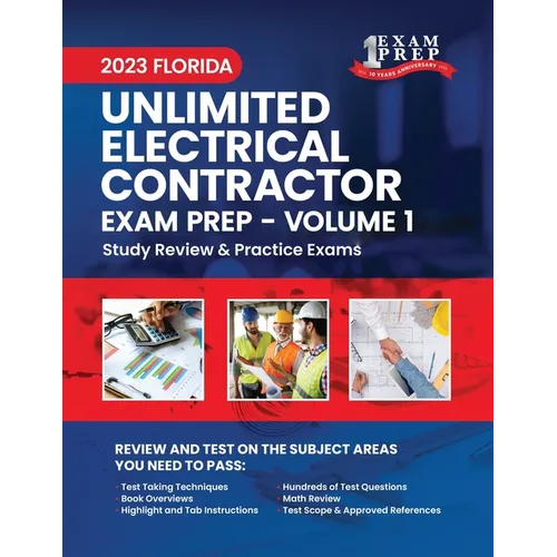 2023 Florida Unlimited Electrical Contractor Exam Prep: Volume 1: Study Review & Practice Exams
