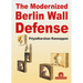 The Modernized Berlin Wall Defense