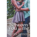 Between You and Me