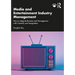Media and Entertainment Industry Management: How to Integrate Business and Management with Creativity and Imagination