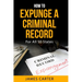 How To Expunge A Criminal Record In All 50 States: Record Sealing And Expungement Guide