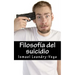 Filosofía del suicidio: El suicidio no es malo y es parte del señorío de cada ser humano sobre su efímera existencia