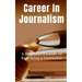 Career In Journalism: A Beginner's Guide to Becoming a Journalist