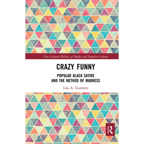 Crazy Funny: Popular Black Satire and The Method of Madness