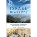 Israel Matters: Why Christians Must Think Differently about the People and the Land