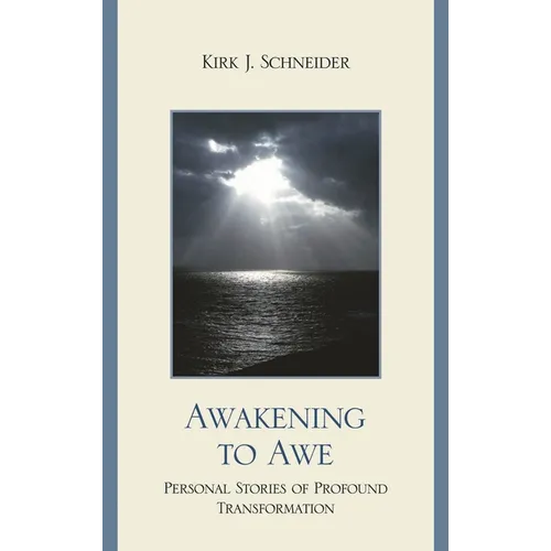 Awakening to Awe: Personal Stories of Profound Transformation