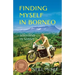 Finding Myself in Borneo: Sojourns in Sabah