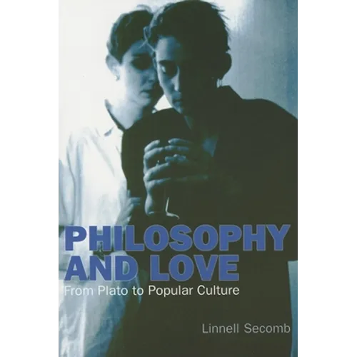 Philosophy and Love: From Plato to Popular Culture
