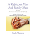A Righteous Man And Family Man: A Tribute To Preserve Remembrance Of My Daddy