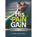 His Pain My Gain