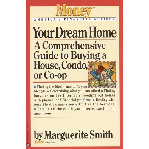 Your Dream Home: A Comprehensive Guide to Buying a House, Condo, or Co-Op