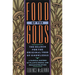 Food of the Gods: The Search for the Original Tree of Knowledge a Radical History of Plants, Drugs, and Human Evolution