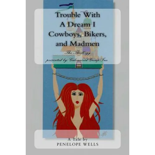 Trouble with a Dream I: The "thrill-Ogy" Book One