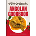 Traditional Angolan Cookbook: 50 Authentic Recipes from Angola