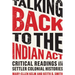 Talking Back to the Indian ACT: Critical Readings in Settler Colonial Histories