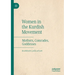 Women in the Kurdish Movement: Mothers, Comrades, Goddesses