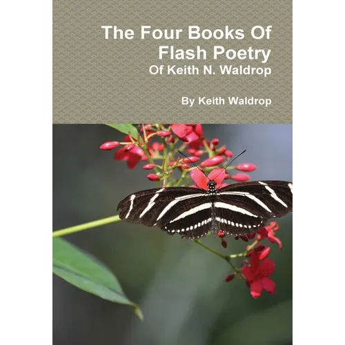 The Books Of Flash Poetry Of Keith N. Waldrop