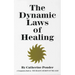 The Dynamic Laws of Healing: A Companion Book to the Healing Secrets of the Ages