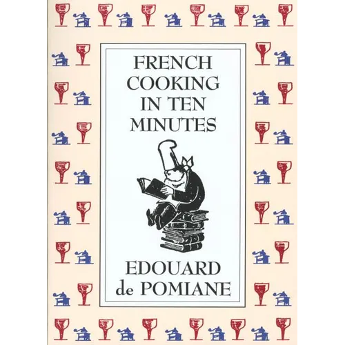 French Cooking in Ten Minutes: Adapting to the Rhythm of Modern Life (1930)