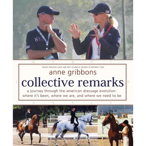 Collective Remarks: A Journey Through the American Dressage Evolution: Where We've Been, Where We Are, and Where We Need to Be