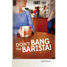 Don't Bang the Barista!