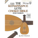 The Renaissance Lute Chord Bible: Standard 'G' Tuning 1,728 Chords