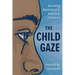 The Child Gaze: Narrating Resistance in American Literature