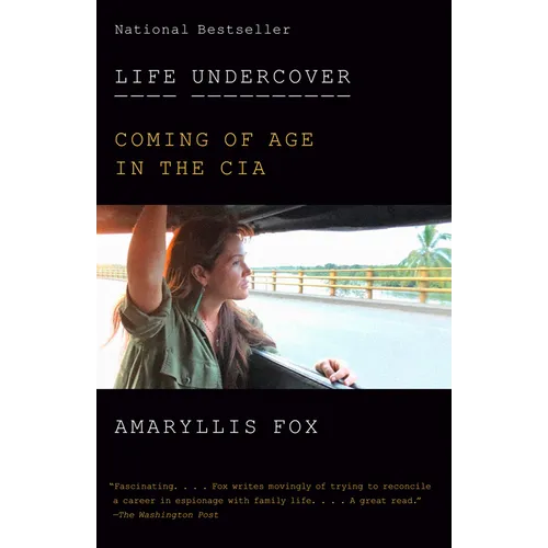 Life Undercover: Coming of Age in the CIA