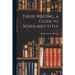 Thesis Writing, a Guide to Scholarly Style
